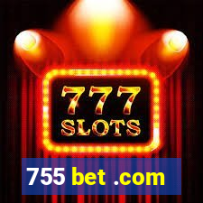 755 bet .com